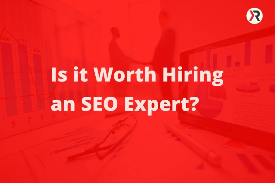Is it Worth Hiring An SEO Expert?